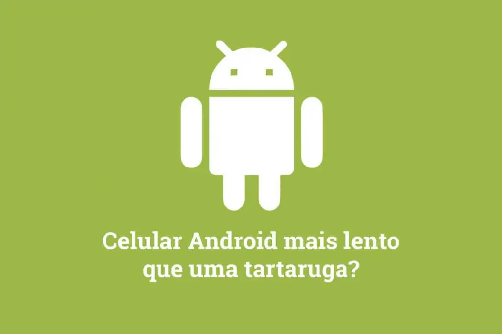 Celular Lento e Travando