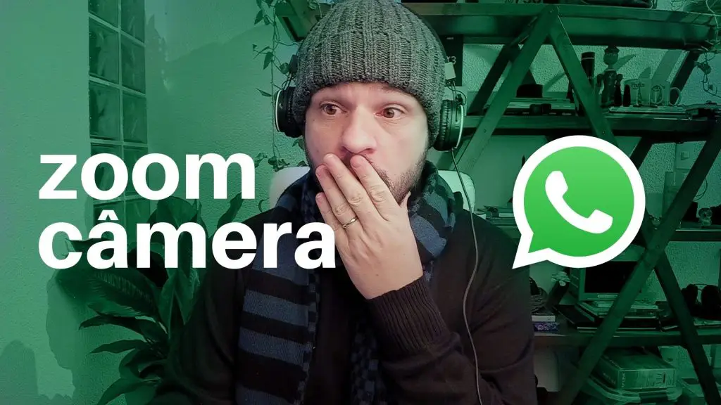 zoom na camera do whatsapp como resolver