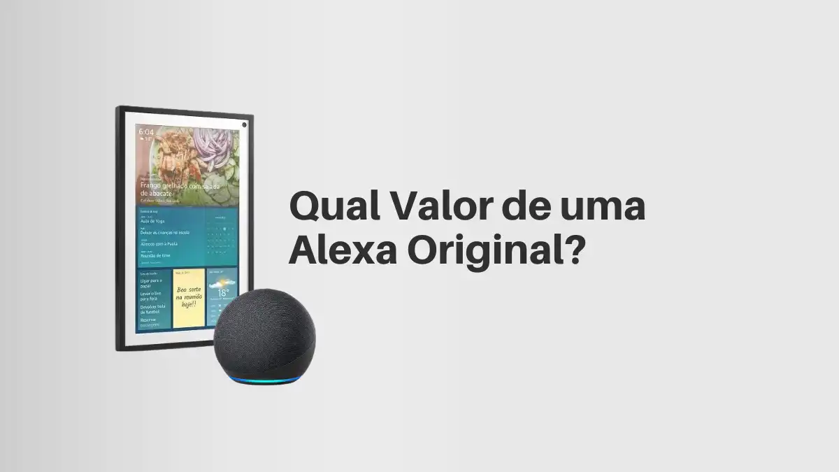 Qual o Valor e quanto custa uma Alexa Original